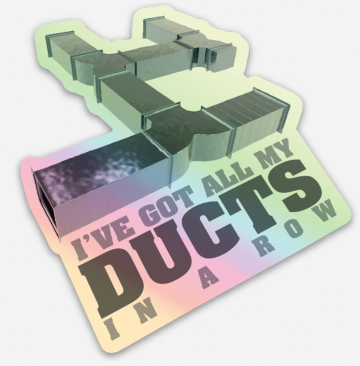 Ducts in a Row Holographic Sticker